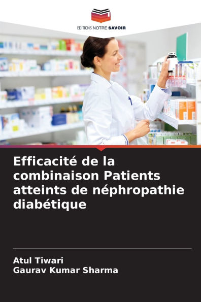 Efficacitï¿½ de la combinaison Patients atteints de nï¿½phropathie diabï¿½tique