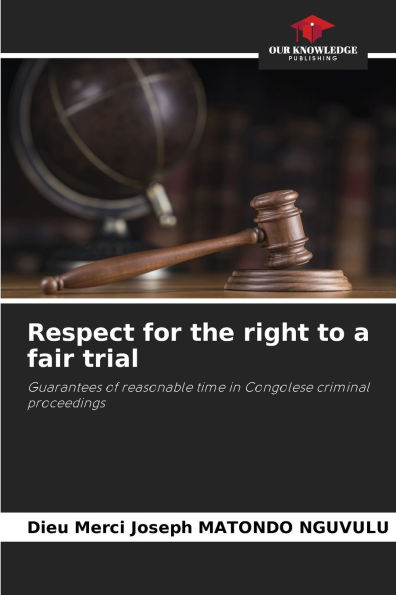 Respect for the right to a fair trial