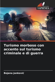 Title: Turismo morboso con accento sul turismo criminale e di guerra, Author: Bojana Jankovic