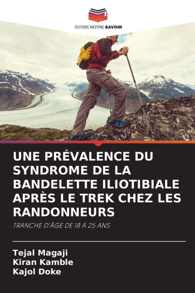 Une Prï¿½valence Du Syndrome de la Bandelette Iliotibiale Aprï¿½s Le Trek Chez Les Randonneurs