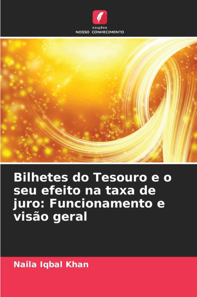 Bilhetes do Tesouro e o seu efeito na taxa de juro: Funcionamento e visï¿½o geral