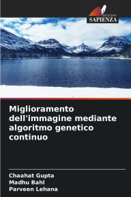 Title: Miglioramento dell'immagine mediante algoritmo genetico continuo, Author: Chaahat Gupta
