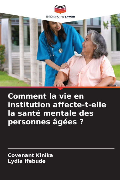 Comment la vie en institution affecte-t-elle la santï¿½ mentale des personnes ï¿½gï¿½es ?