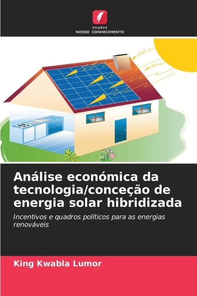 Anï¿½lise econï¿½mica da tecnologia/conceï¿½ï¿½o de energia solar hibridizada