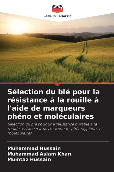 Sï¿½lection du blï¿½ pour la rï¿½sistance ï¿½ la rouille ï¿½ l'aide de marqueurs phï¿½no et molï¿½culaires