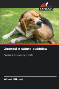 Title: Zoonosi e salute pubblica, Author: Albert Kikonzi