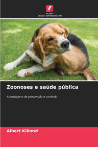 Title: Zoonoses e saï¿½de pï¿½blica, Author: Albert Kikonzi