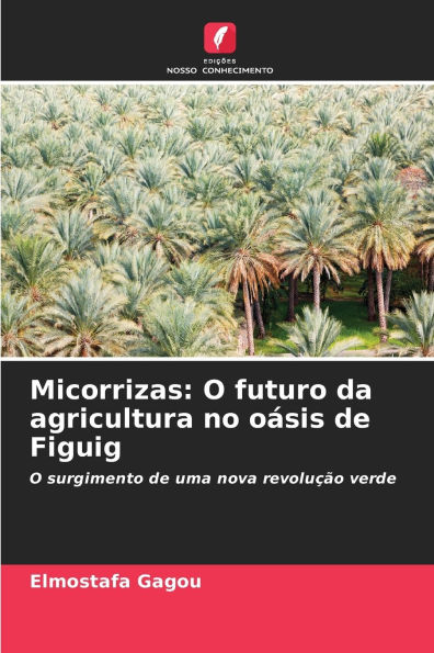 Micorrizas: O futuro da agricultura no oï¿½sis de Figuig
