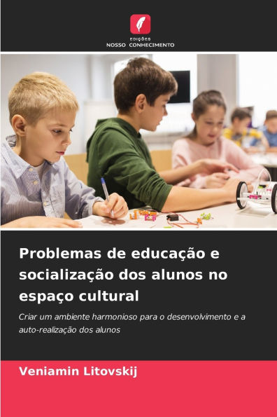 Problemas de educa��o e socializa��o dos alunos no espa�o cultural