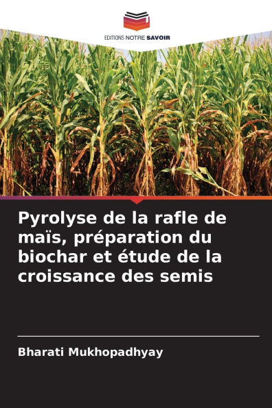 Pyrolyse de la rafle de maï¿½s, prï¿½paration du biochar et ï¿½tude de la croissance des semis