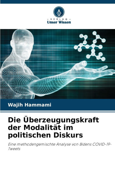 Die ï¿½berzeugungskraft der Modalitï¿½t im politischen Diskurs