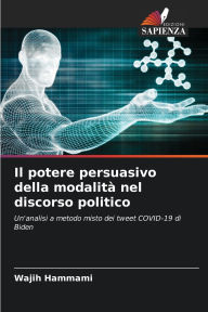 Title: Il potere persuasivo della modalitï¿½ nel discorso politico, Author: Wajih Hammami