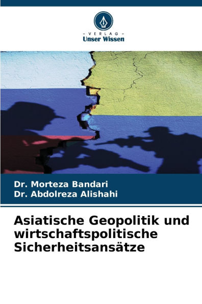 Asiatische Geopolitik und wirtschaftspolitische Sicherheitsansï¿½tze