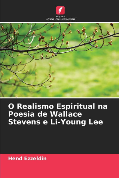 O Realismo Espiritual na Poesia de Wallace Stevens e Li-Young Lee