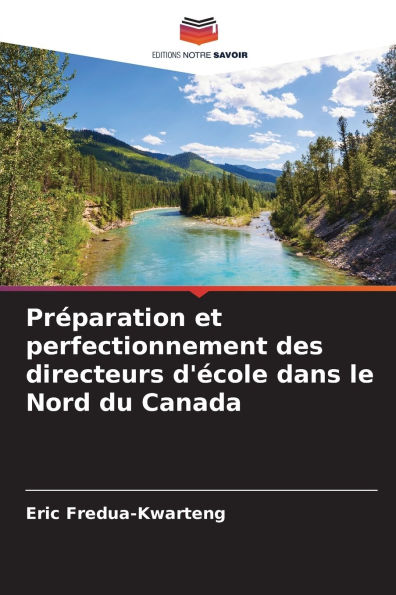 Prï¿½paration et perfectionnement des directeurs d'ï¿½cole dans le Nord du Canada