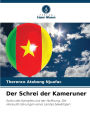 Der Schrei der Kameruner