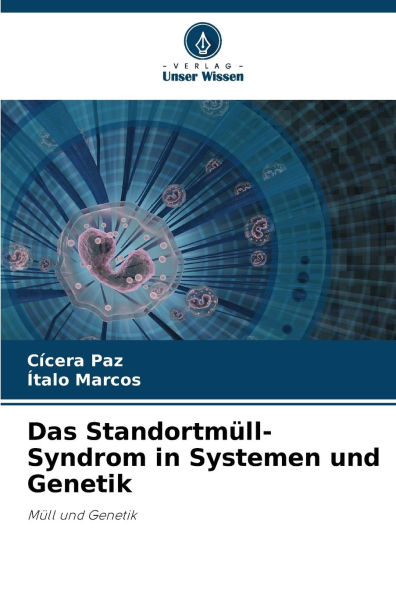 Das Standortm�ll-Syndrom in Systemen und Genetik