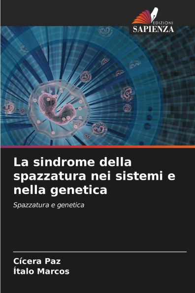 La sindrome della spazzatura nei sistemi e nella genetica