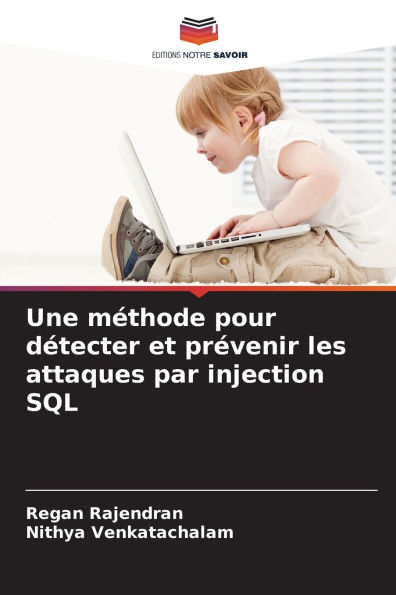 Une mï¿½thode pour dï¿½tecter et prï¿½venir les attaques par injection SQL