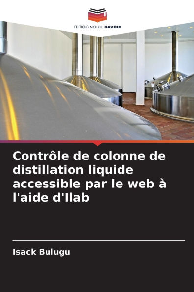 Contrï¿½le de colonne de distillation liquide accessible par le web ï¿½ l'aide d'Ilab