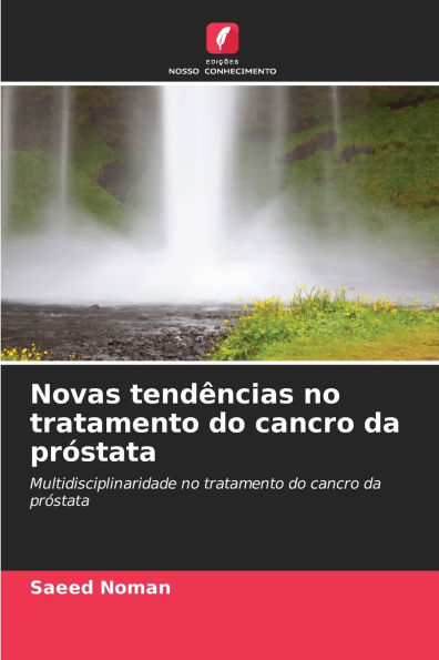 Novas tendï¿½ncias no tratamento do cancro da prï¿½stata
