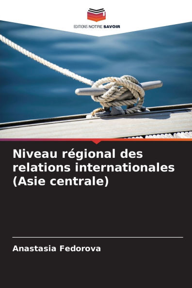 Niveau rï¿½gional des relations internationales (Asie centrale)
