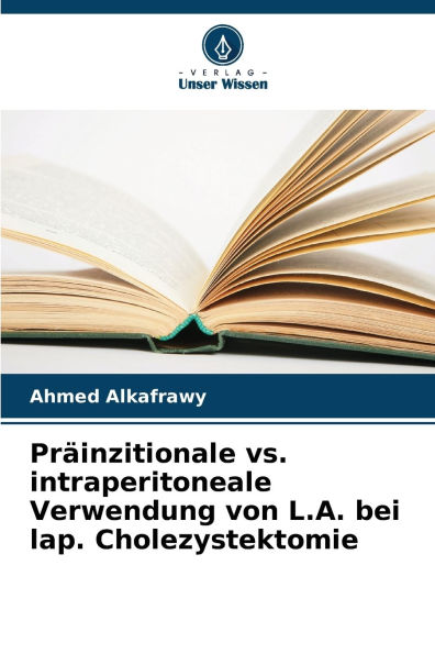 Prï¿½inzitionale vs. intraperitoneale Verwendung von L.A. bei lap. Cholezystektomie