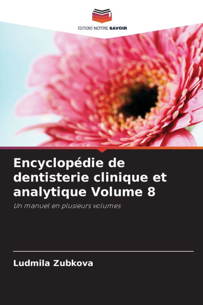 Encyclopï¿½die de dentisterie clinique et analytique Volume 8