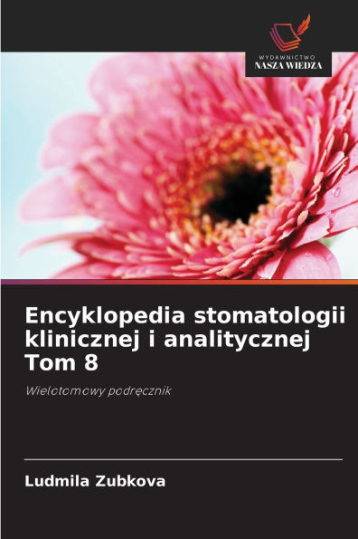 Encyklopedia stomatologii klinicznej i analitycznej Tom 8