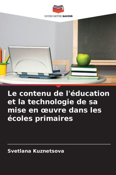 Le contenu de l'ï¿½ducation et la technologie de sa mise en oeuvre dans les ï¿½coles primaires