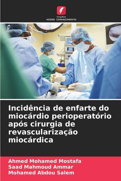 Incidï¿½ncia de enfarte do miocï¿½rdio perioperatï¿½rio apï¿½s cirurgia de revascularizaï¿½ï¿½o miocï¿½rdica
