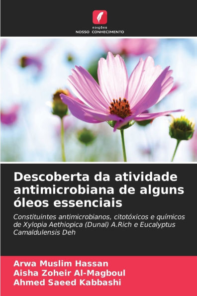 Descoberta da atividade antimicrobiana de alguns �leos essenciais