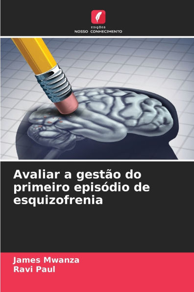 Avaliar a gestï¿½o do primeiro episï¿½dio de esquizofrenia
