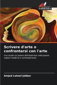 Title: Scrivere d'arte o confrontarsi con l'arte, Author: Amjed LaTeef Jabbar