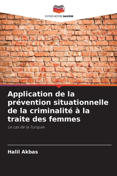 Application de la prï¿½vention situationnelle de la criminalitï¿½ ï¿½ la traite des femmes