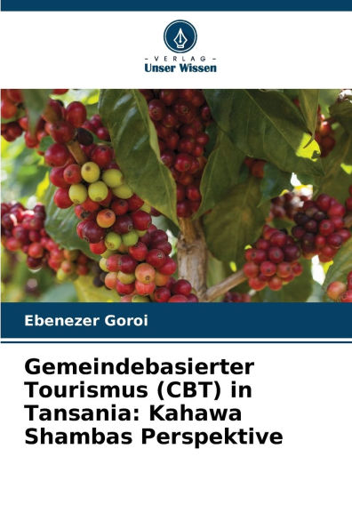 Gemeindebasierter Tourismus (CBT) in Tansania: Kahawa Shambas Perspektive