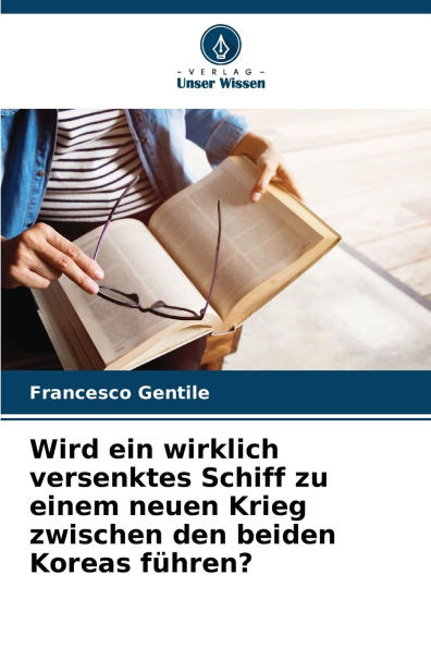 Wird ein wirklich versenktes Schiff zu einem neuen Krieg zwischen den beiden Koreas fï¿½hren?