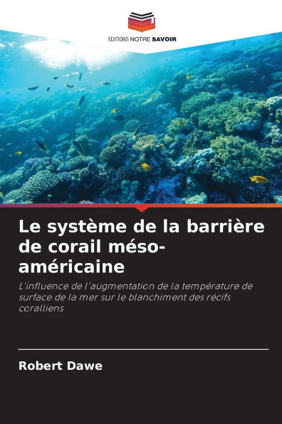Le systï¿½me de la barriï¿½re de corail mï¿½so-amï¿½ricaine