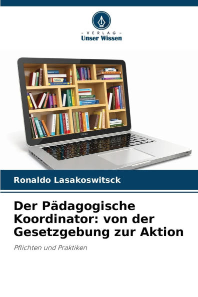 Der Pï¿½dagogische Koordinator: von der Gesetzgebung zur Aktion