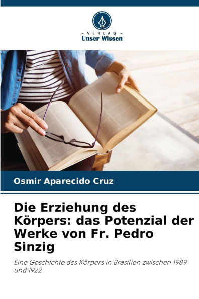 Die Erziehung des Kï¿½rpers: das Potenzial der Werke von Fr. Pedro Sinzig