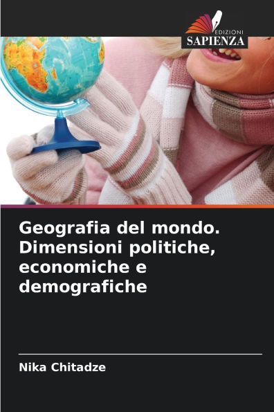 Geografia del mondo. Dimensioni politiche, economiche e demografiche