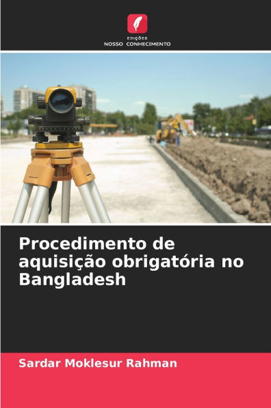 Procedimento de aquisiï¿½ï¿½o obrigatï¿½ria no Bangladesh