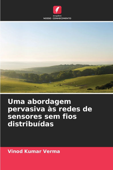 Uma abordagem pervasiva ï¿½s redes de sensores sem fios distribuï¿½das