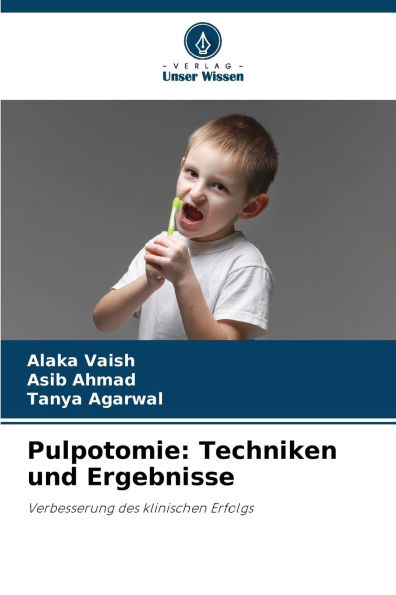 Pulpotomie: Techniken und Ergebnisse