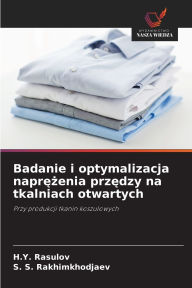 Title: Badanie i optymalizacja naprężenia przędzy na tkalniach otwartych, Author: H Y Rasulov