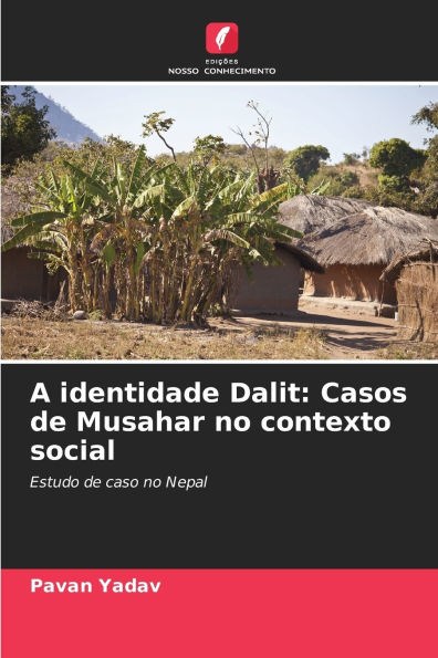 A identidade Dalit: Casos de Musahar no contexto social