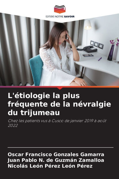 L'ï¿½tiologie la plus frï¿½quente de la nï¿½vralgie du trijumeau