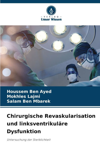Chirurgische Revaskularisation und linksventrikulï¿½re Dysfunktion