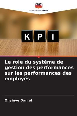 Le rï¿½le du systï¿½me de gestion des performances sur les performances des employï¿½s