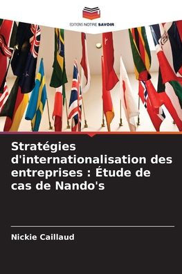 Stratï¿½gies d'internationalisation des entreprises: ï¿½tude de cas de Nando's